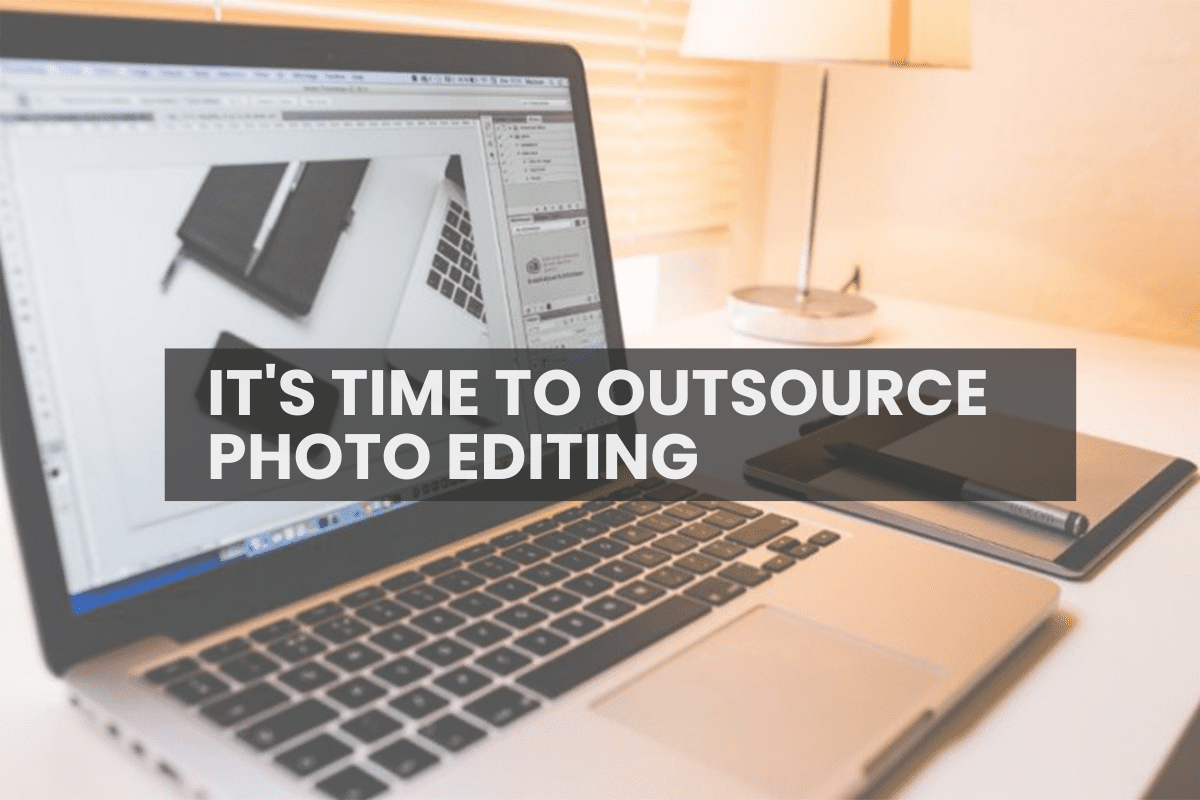 13 Signs that tell you it’s time to Outsource Photo Editing