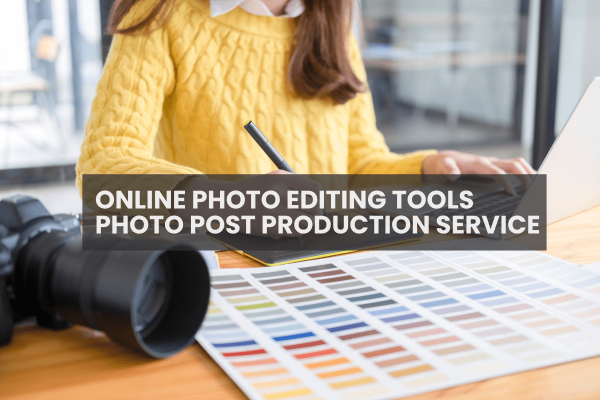 Online photo editing tools vs. photo post production services: A comparison