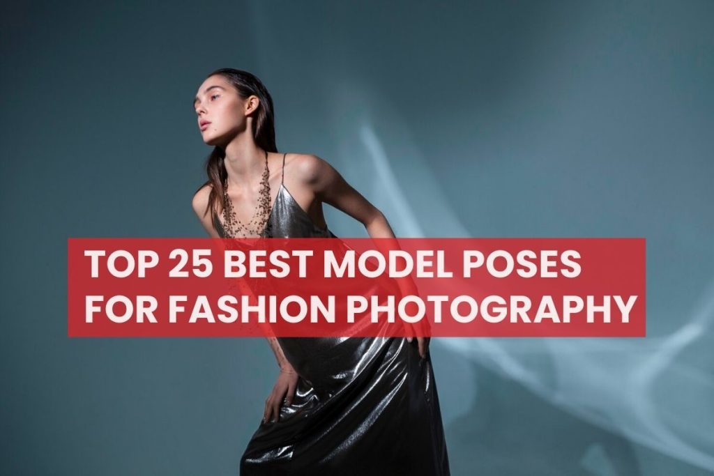 Top 25 best model poses for Fashion Photography