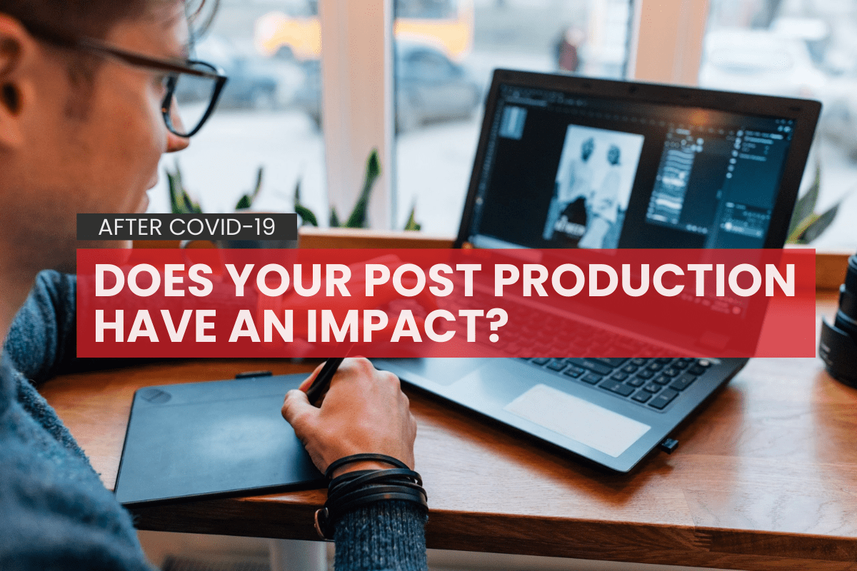 DOES-YOUR-POST-PRODUCTION-HAVE-AN-IMPACT