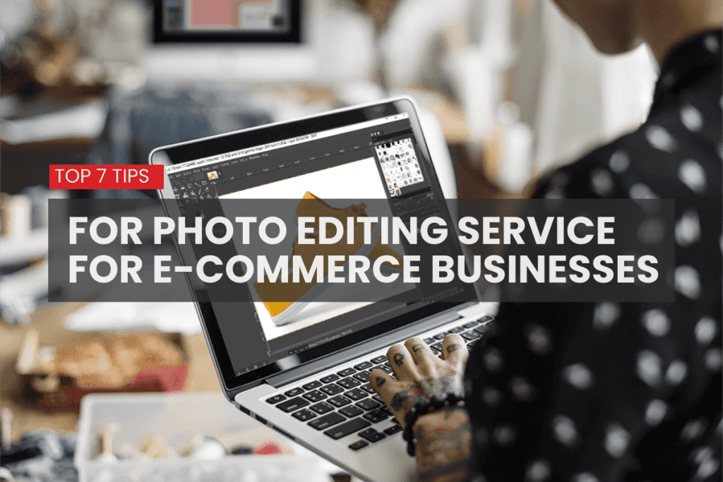 Top-7-tips-for-Outsourcing-Photo-Editing-Service-for-Your-E-commerce-Business_2