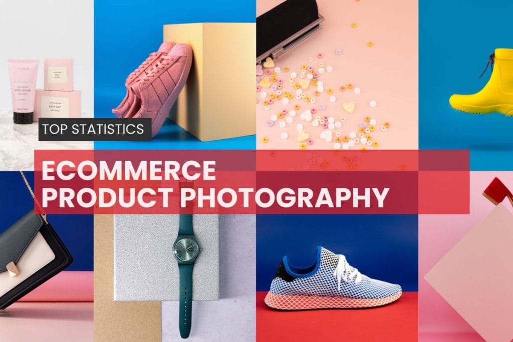 TOP-STATISTICS-ABOUT-ECOMMERCE-PRODUCT-PHOTOGRAPHY