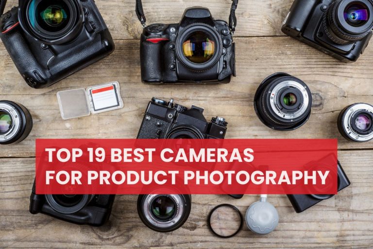 Top 19 best cameras for Product Photography