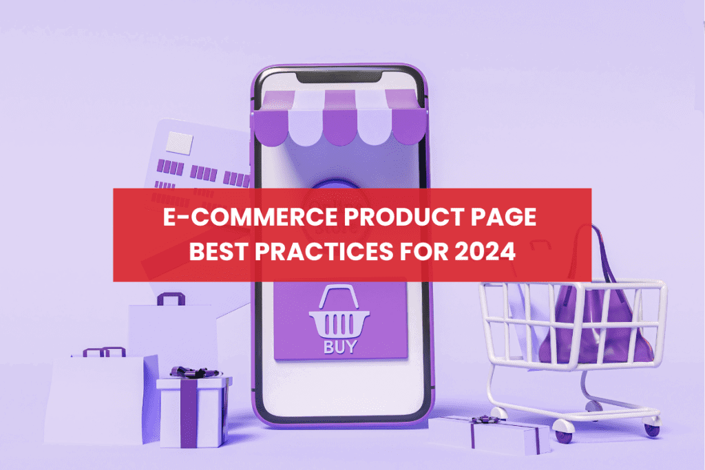 E-commerce Product Page Best Practices for 2024
