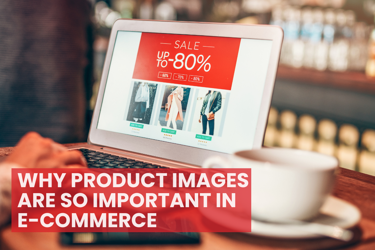 Why Product Images are so important in E-commerce