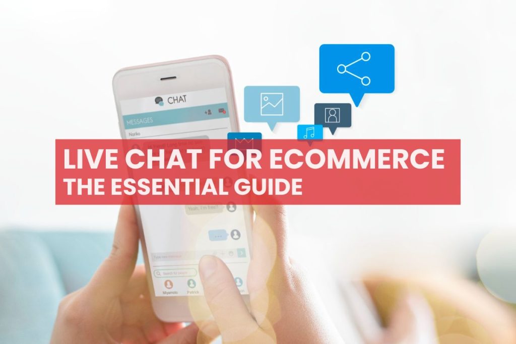 Live Chat for Ecommerce The Essential Guide