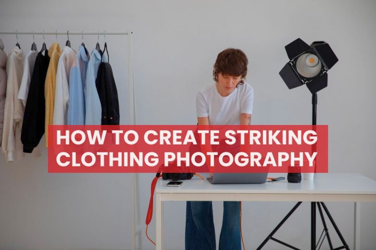 How to Create Striking Clothing Photography