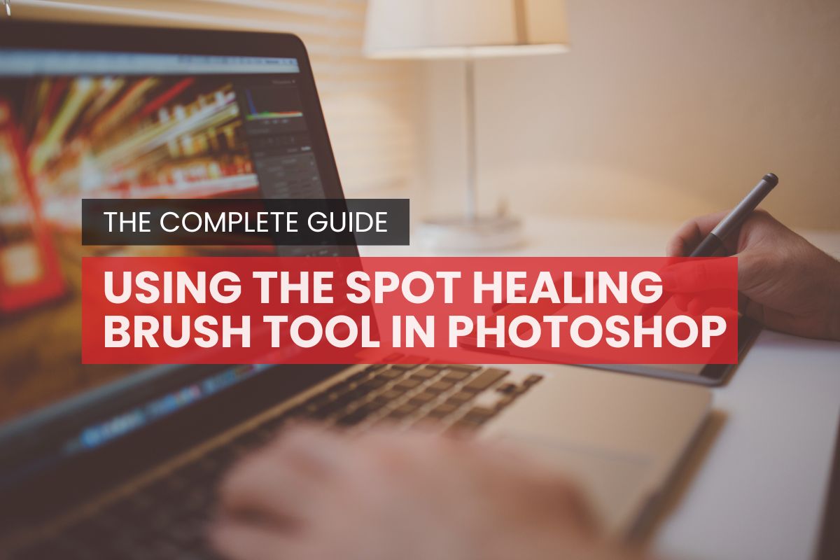 Guide to Using the Spot Healing Brush Tool in Photoshop