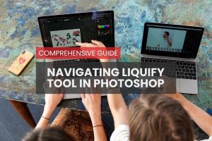 Navigating Liquify Tool in Photoshop: A Comprehensive Guide