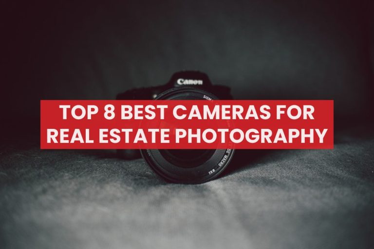 Top 8 Best Cameras for Real Estate Photography in 2024