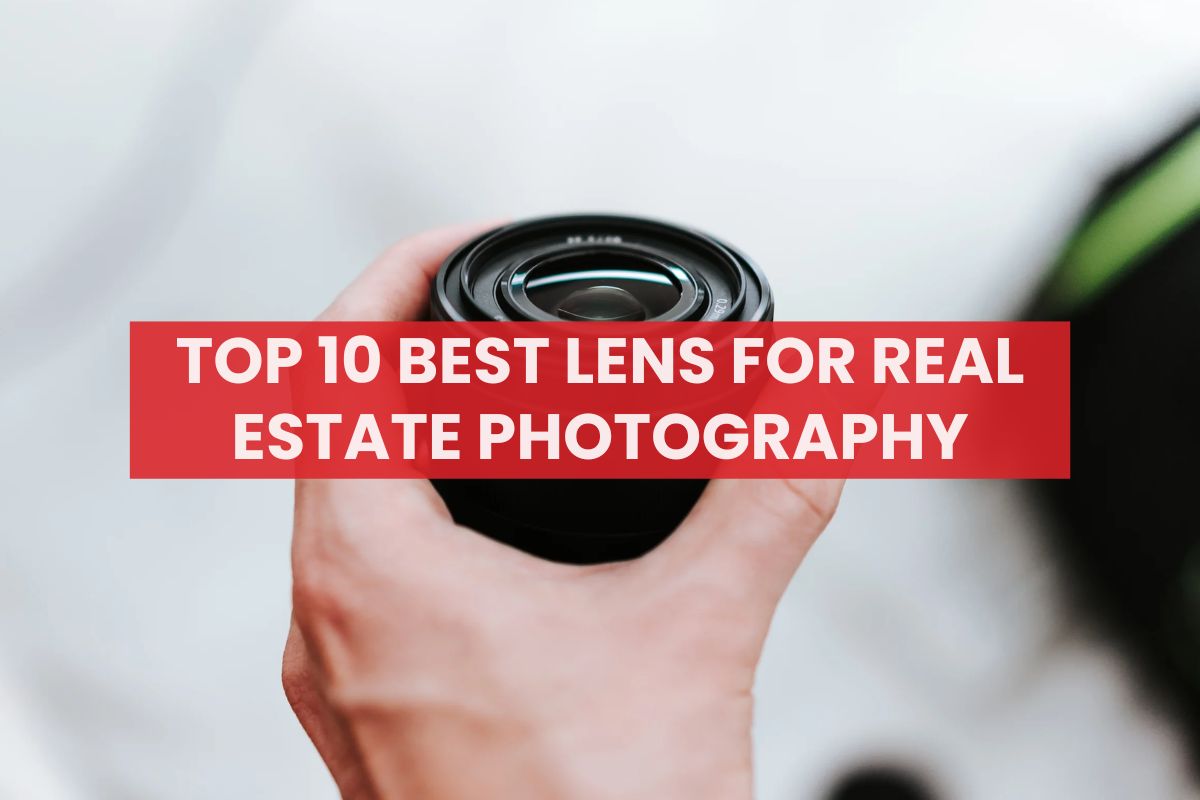 Top 10 Best Lens for Real Estate Photography in 2024