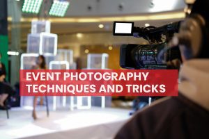 Event Photography: Techniques and Tricks