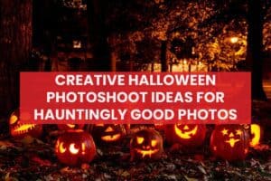 Creative Halloween Photoshoot Ideas for Hauntingly Good Photos