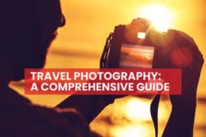 Travel Photography: A Comprehensive Guide