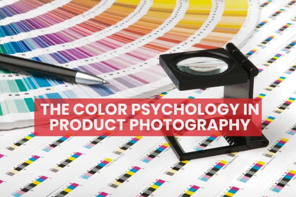 The Color Psychology in Product Photography