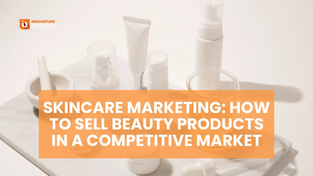 An orange image from Innovature Studio listing proven skincare marketing strategies.