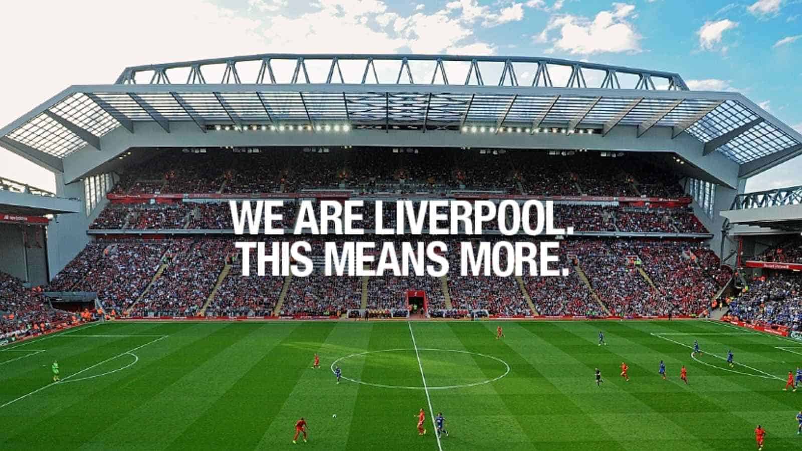 Liverpool stadium filled with fans and "We Are Liverpool This Means More" text for sports marketing examples of fan connection.