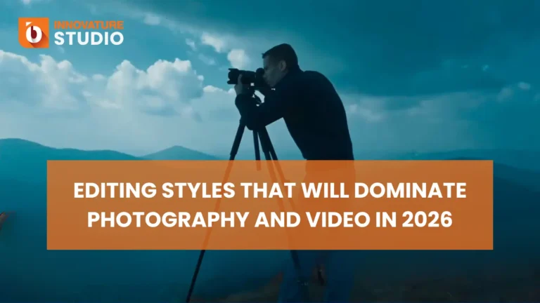 Innovature Studio: Your Best Photo Video Editing Services 27 Editing Styles That Will Dominate Photography and Video in 2026